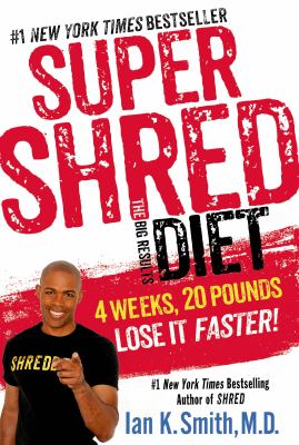 Super shred : the big results diet : 4 weeks, 20 pounds, lose it faster! cover image