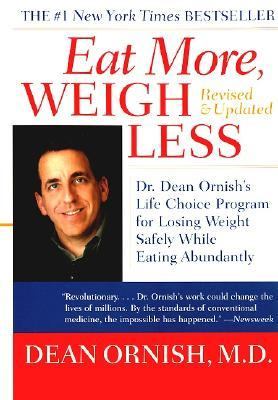 Eat more, weigh less : Dr. Dean Ornish's program for losing weight safely while eating abundantly cover image