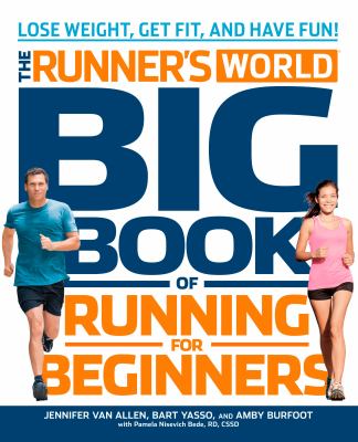The Runner's world big book of running for beginners : lose weight, get fit, and have fun! cover image