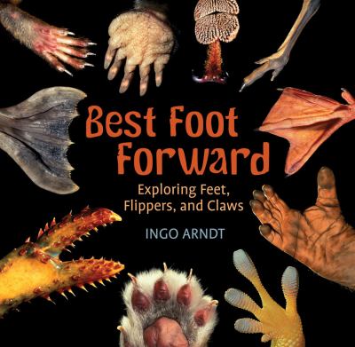 Best foot forward : exploring  feet, flippers, and claws cover image