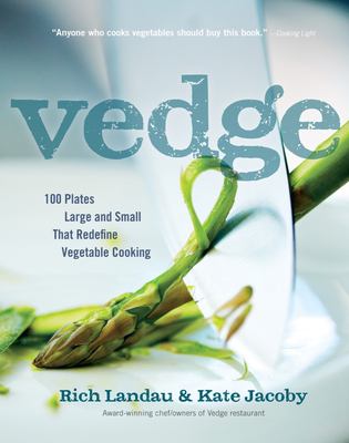 Vedge : 100 plates large and small that redfine vegetable cooking cover image
