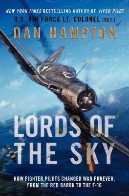 Lords of the sky : fighter pilots and air combat, from the Red Baron to the F-16 cover image