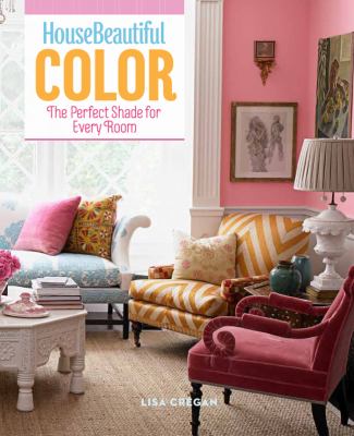 House beautiful color : the perfect shade for every room cover image