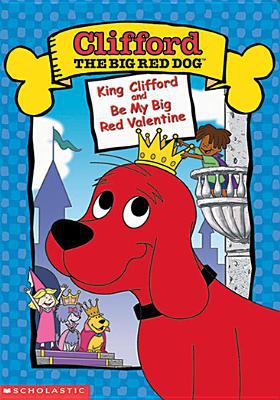 King Clifford Be my big red valentine cover image
