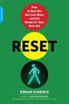 Reset : how to beat the job loss blues and get ready for your next act cover image