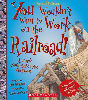 You wouldn't want to work on the railroad! : a track you'd rather not go down cover image