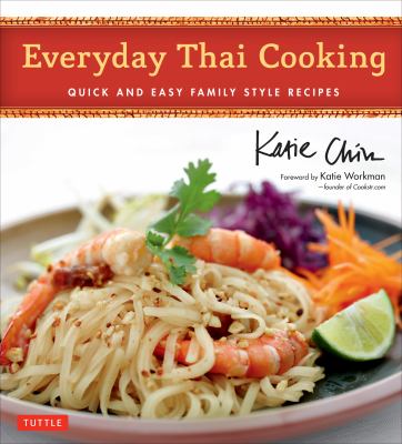 Everyday Thai cooking : quick & easy family style recipes cover image