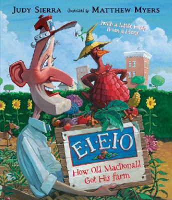 E-I-E-I-O : [how old MacDonald got his farm (with a little help from a hen)] cover image