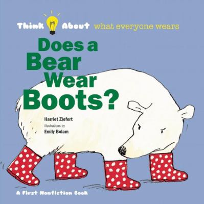Does a bear wear boots? : think about what everyone wears cover image