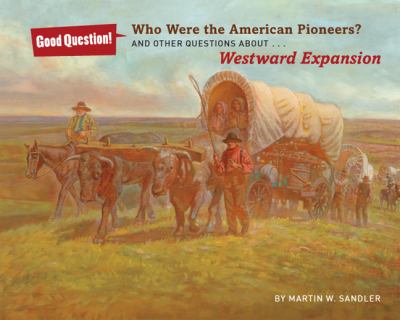 Who were the American pioneers? : and other questions about... Westward expansion cover image