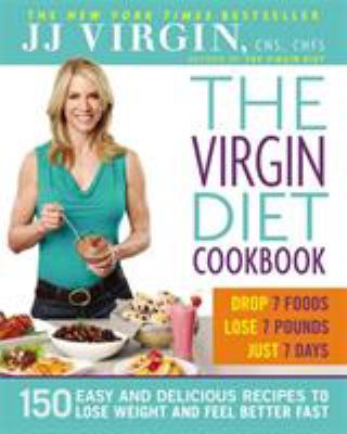 The Virgin diet cookbook : 150 easy and  delicious recipes to lose weight and feel better fast cover image
