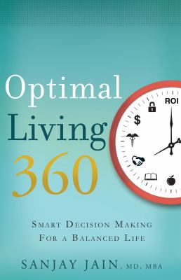 Optimal living 360 : smart decision making for a balanced life cover image