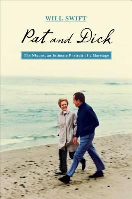 Pat and Dick : the Nixons, an intimate portrait of a marriage cover image