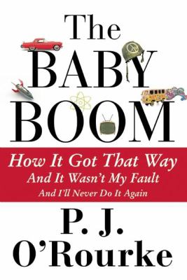 The baby boom : how it got that way and it wasn't my fault and I'll never do it again cover image