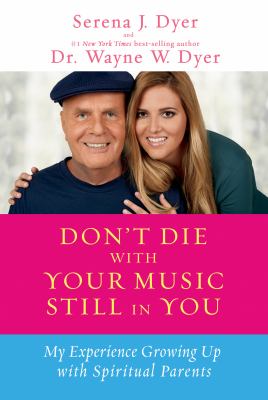 Don't die with your music still in you : my experience growing up with spiritual parents cover image