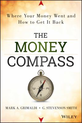 The money compass : where your money went and how to get it back cover image