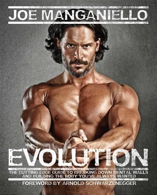 Evolution : the cutting edge guide to breaking down mental walls and building the body you've always wanted cover image