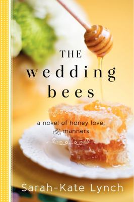 The wedding bees : a novel of honey, love, and manners cover image