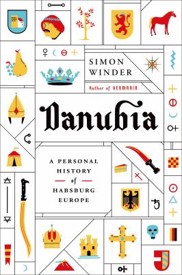Danubia : a personal history of Habsburg Europe cover image