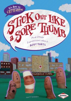 Stick out like a sore thumb : and other expressions about body parts cover image