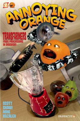Annoying Orange. 5, Transformers food processors in disguise! cover image