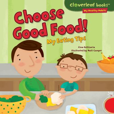 Choose good food! : my eating tips cover image