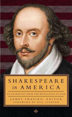 Shakespeare in America : an anthology from the Revolution to now cover image