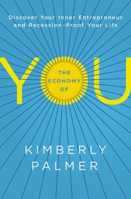 The economy of you : discover your inner entrepreneur and recession-proof your life cover image