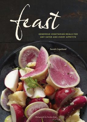Feast : generous vegetarian meals for any eater and every appetite cover image