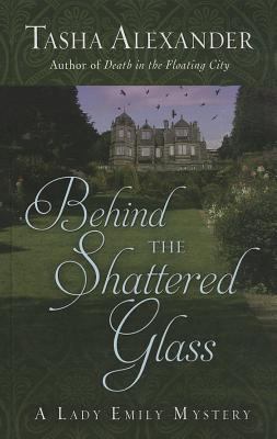 Behind the shattered glass a Lady Emily mystery cover image