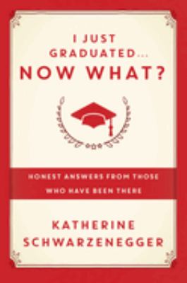 I just graduated... now what? : honest answers from those who have been there cover image