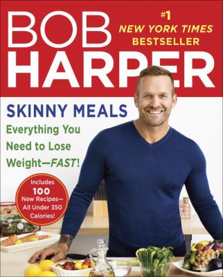 Skinny meals : everything you need to lose weight--fast! cover image