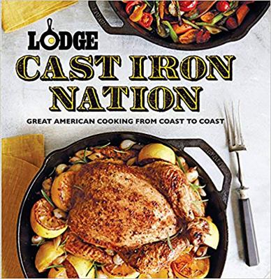 Lodge cast iron nation : great American cooking from coast to coast cover image