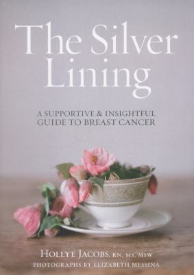Silver lining : a supportive and insightful guide to breast cancer cover image