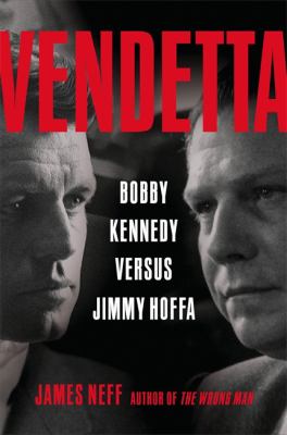 Vendetta : Bobby Kennedy versus Jimmy Hoffa cover image