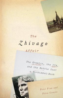 The Zhivago affair : the Kremlin, the CIA, and the battle over a forbidden book cover image