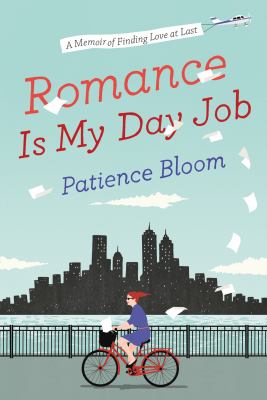 Romance is my day job : a memoir of finding love at last cover image