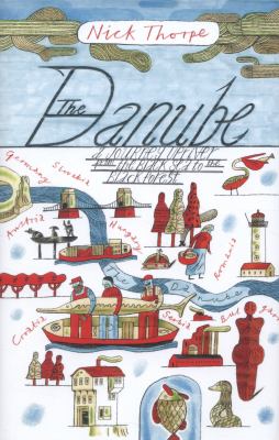 The Danube : a journey upriver from the Black Sea to the Black Forest cover image