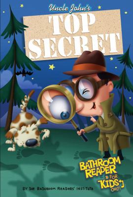 Uncle John's top secret for kids only! cover image