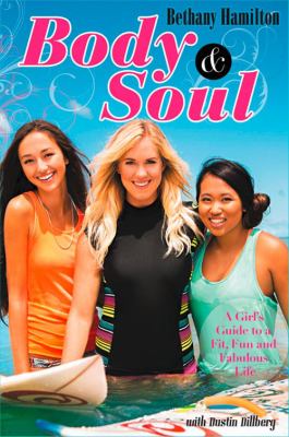 Body and soul : a girl's guide to a fit, fun, and fabulous life cover image