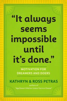 It always seems impossible until it's done : motivation for dreamers and doers cover image