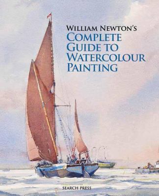 William Newton's complete guide to watercolour painting cover image