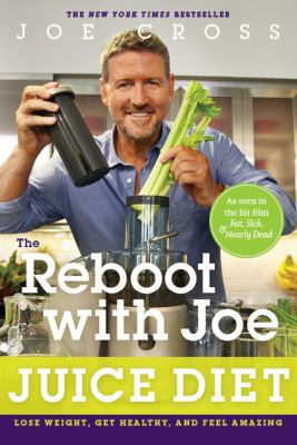 The Reboot with Joe juice diet : lose weight, get healthy and feel amazing cover image
