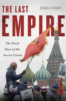 The last empire : the final days of the Soviet Union cover image