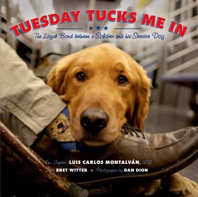 Tuesday tucks me in : the loyal bond between a soldier and his service dog cover image