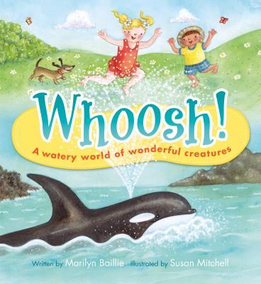 Whoosh! : a watery world of wonderful creatures cover image