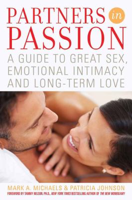 Partners in passion : a guide to great sex, emotional intimacy and long-term love cover image
