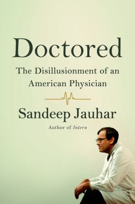 Doctored : the disillusionment of an American physician cover image