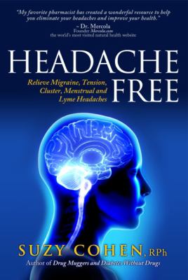 Headache free : relieve migraine, cluster, tension, menstrual and Lyme headaches cover image
