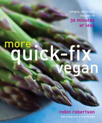 More quick-fix vegan simple, delicious recipes in 30 minutes or less cover image